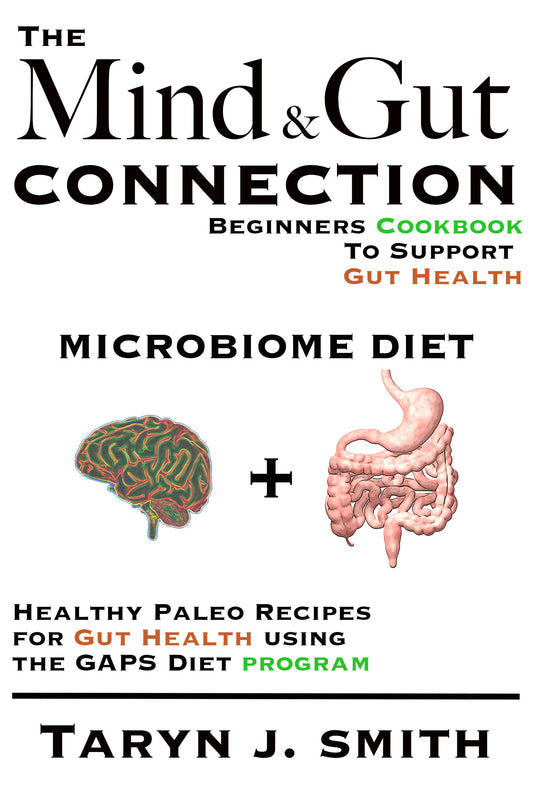 MICROBIOME DIET - Beginners Cookbook To Support Gut Health: Healthy Paleo Recipes for Gut Health using the GAPS Diet program