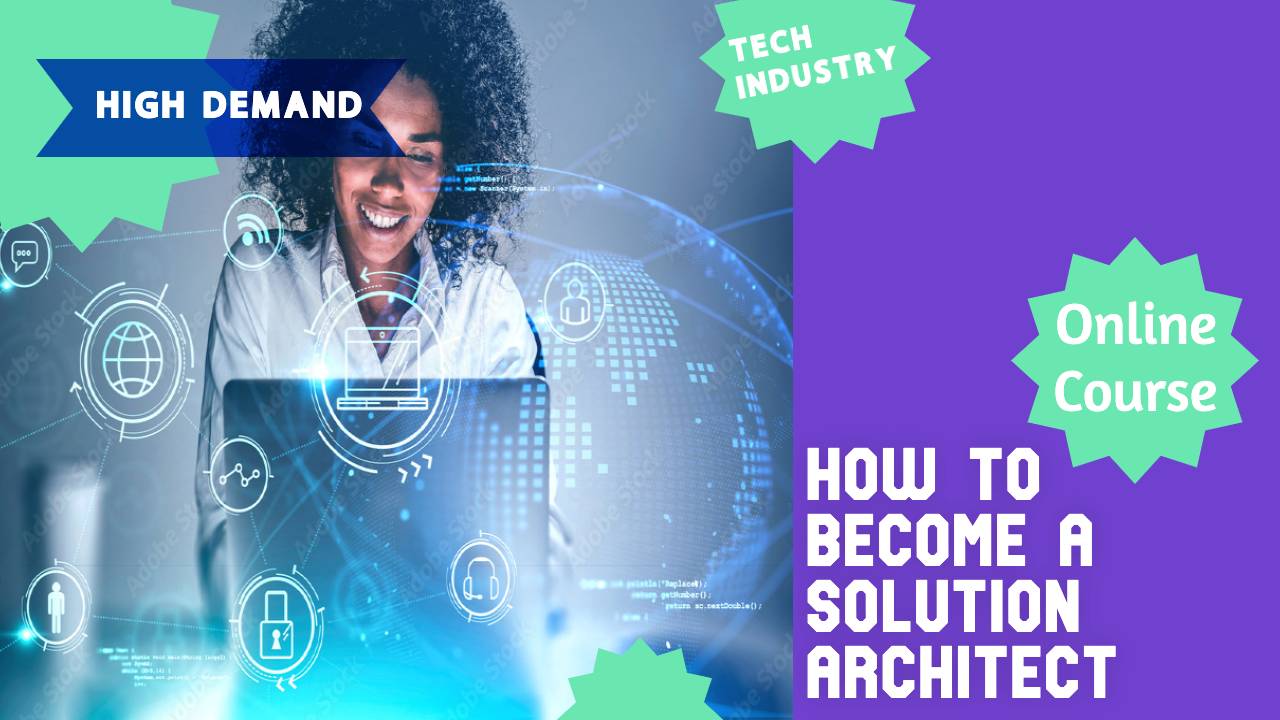 LEARN How To Become a Solution Architect - Course