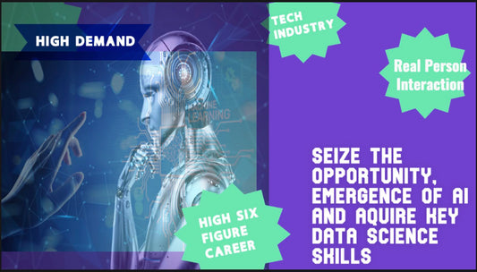 Seize The Opportunity, Emergence of AI and Aquire Key data science Skills - Course